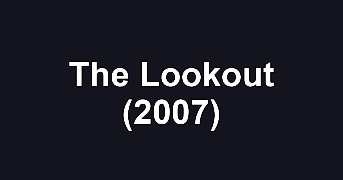 The Lookout (2007)