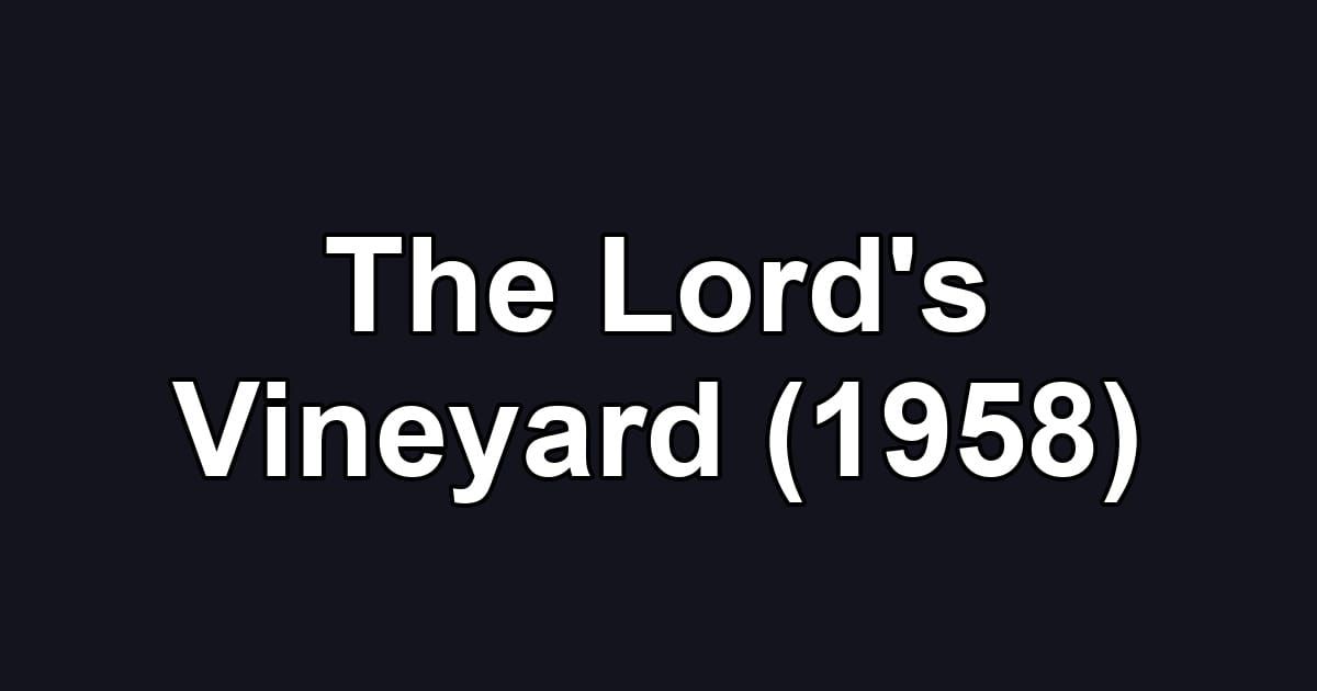 The Lord's Vineyard (1958)
