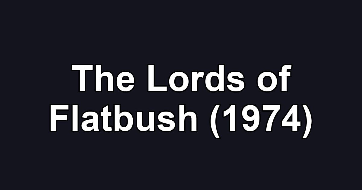 The Lords of Flatbush (1974)