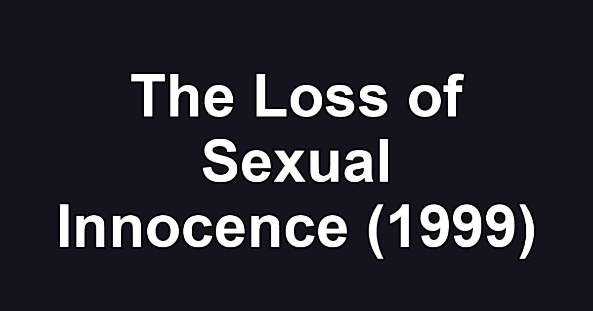 The Loss of Sexual Innocence (1999)