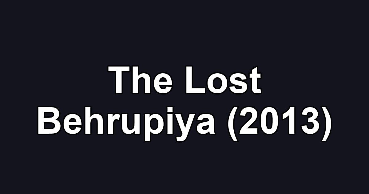 The Lost Behrupiya (2013)