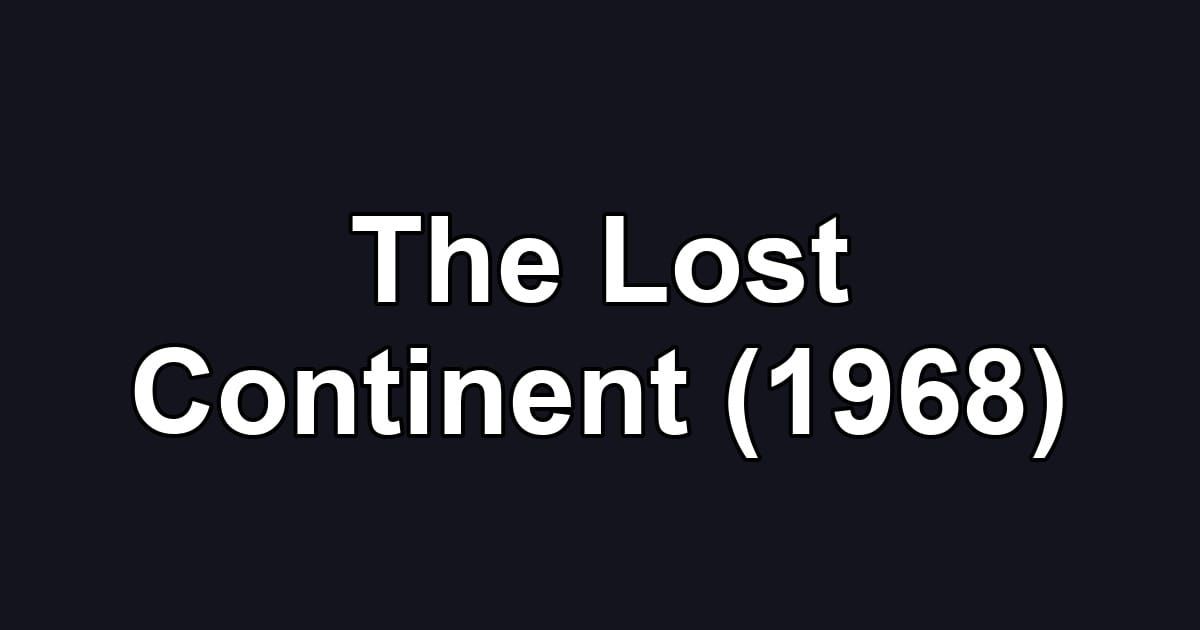 The Lost Continent (1968)