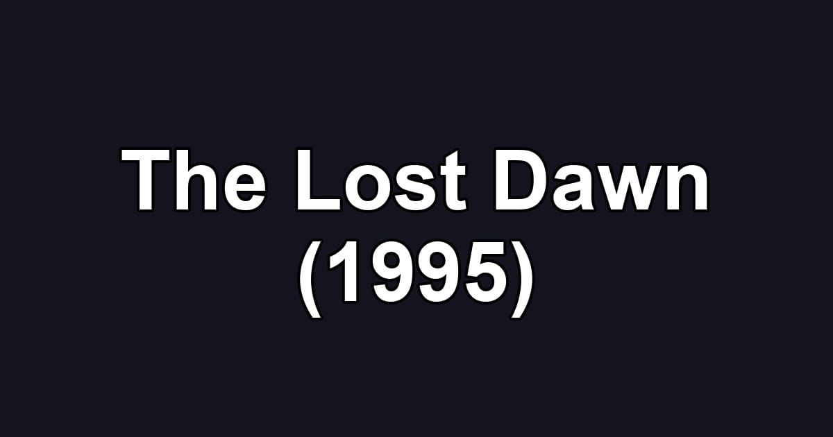 The Lost Dawn (1995)