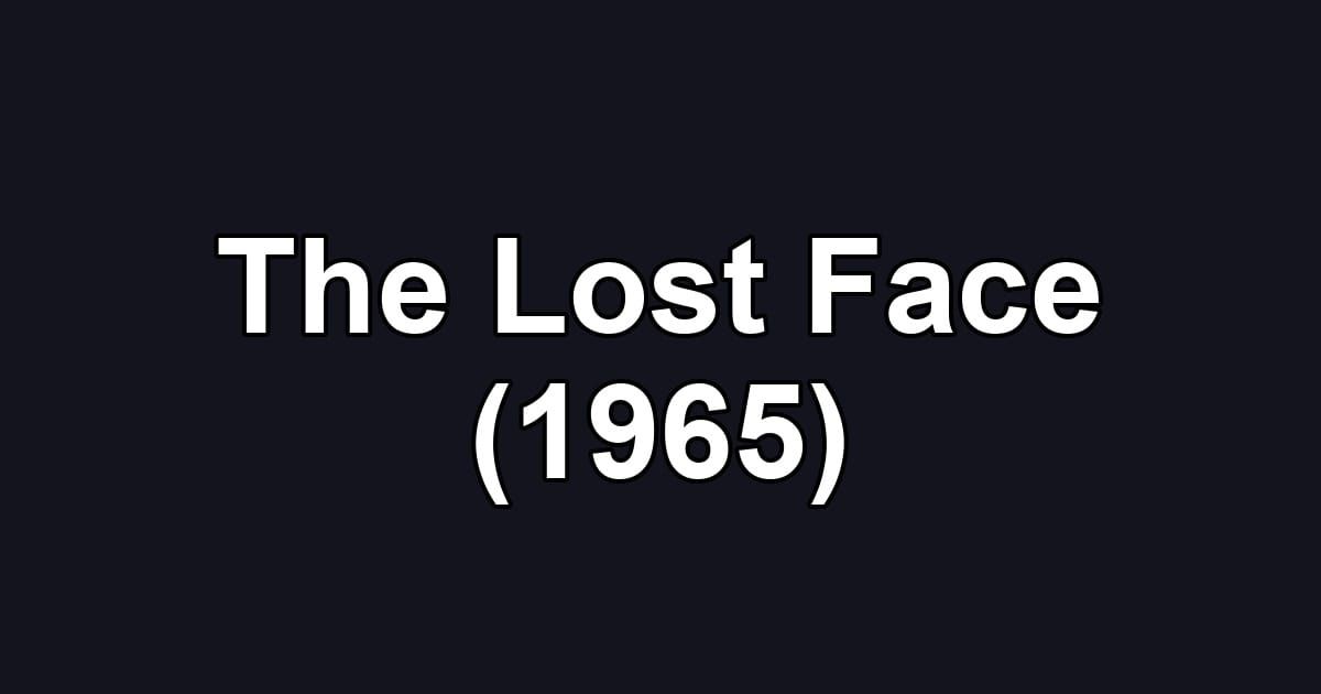 The Lost Face (1965)