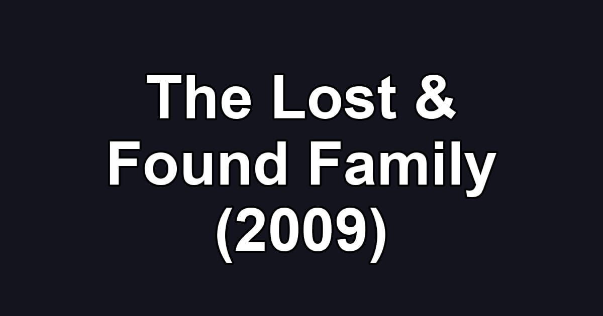 The Lost & Found Family (2009)