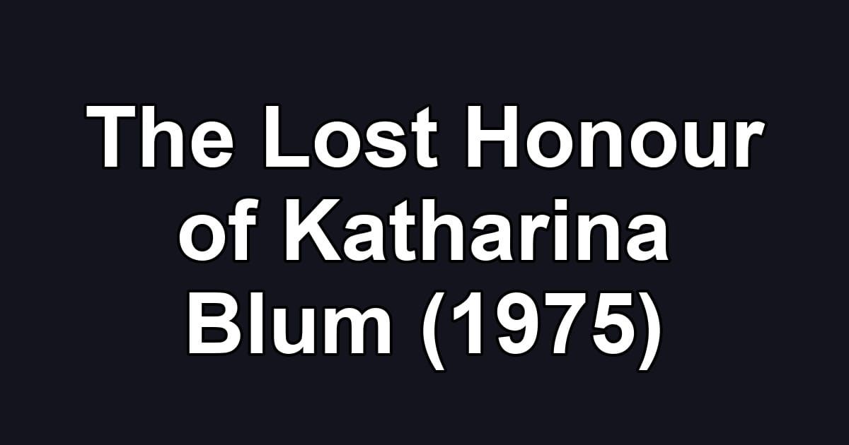 The Lost Honour of Katharina Blum (1975)