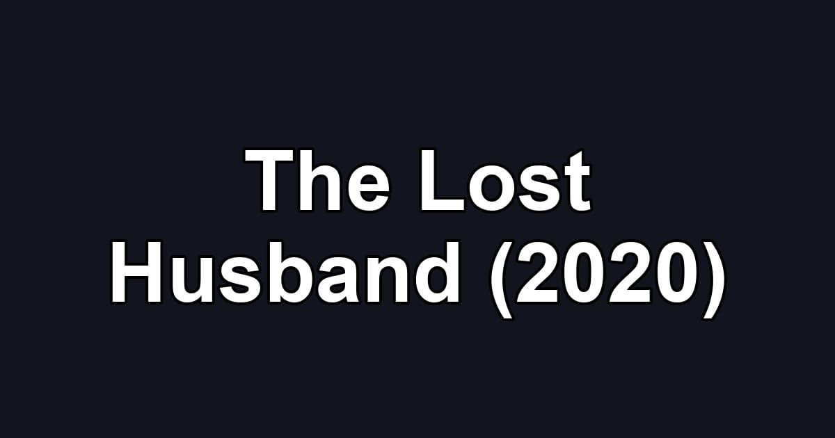 The Lost Husband (2020)