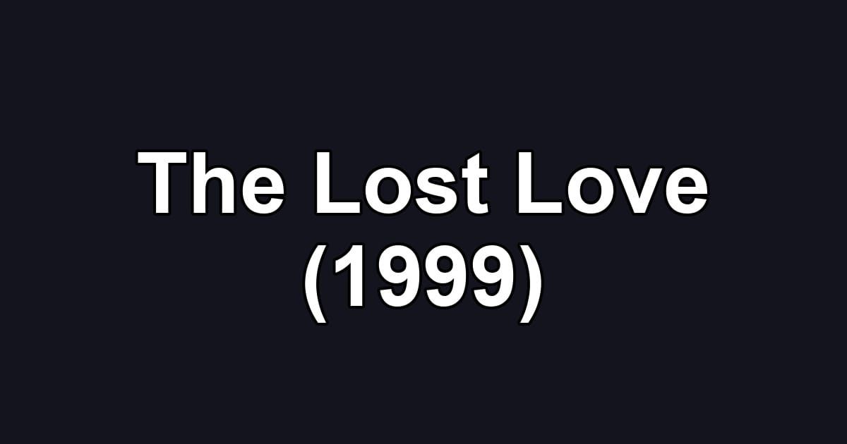 The Lost Love (1999)