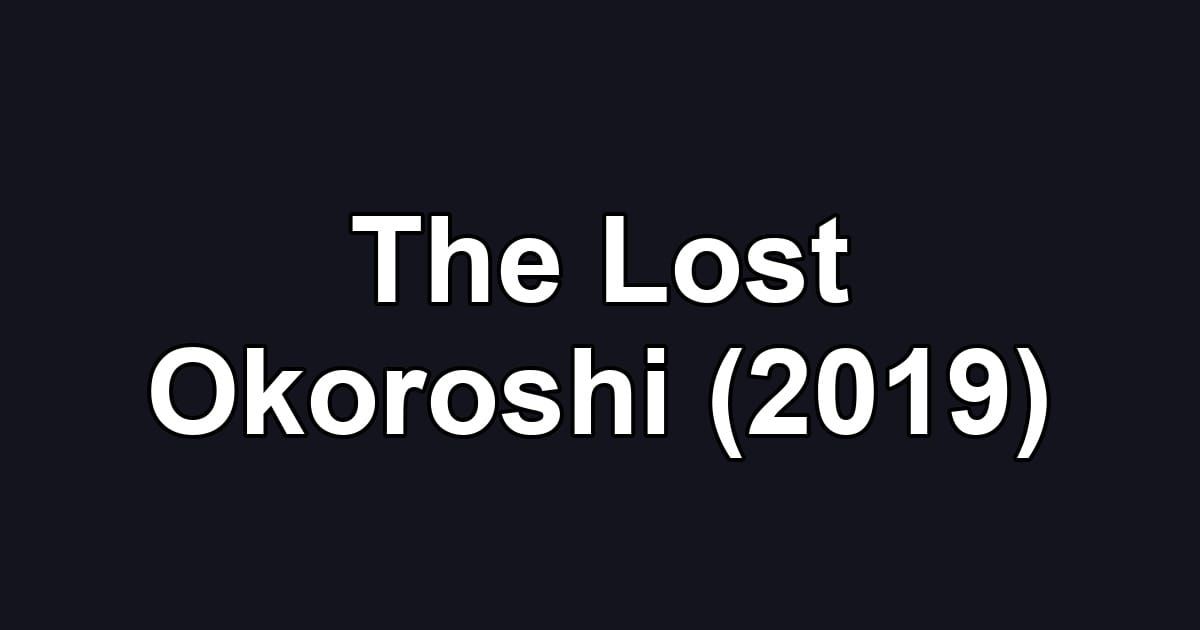 The Lost Okoroshi (2019)