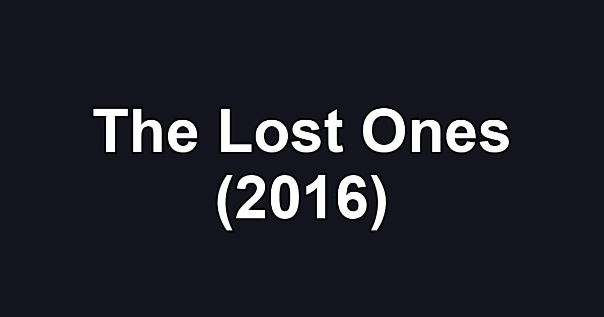 The Lost Ones (2016)