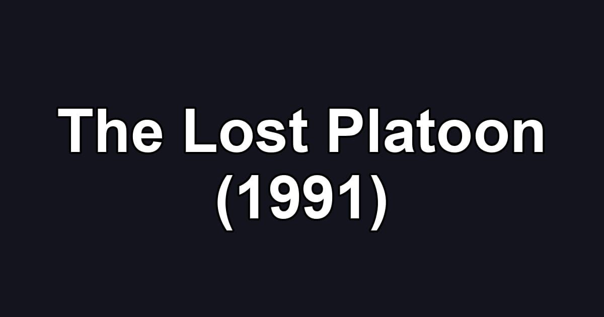 The Lost Platoon (1991)