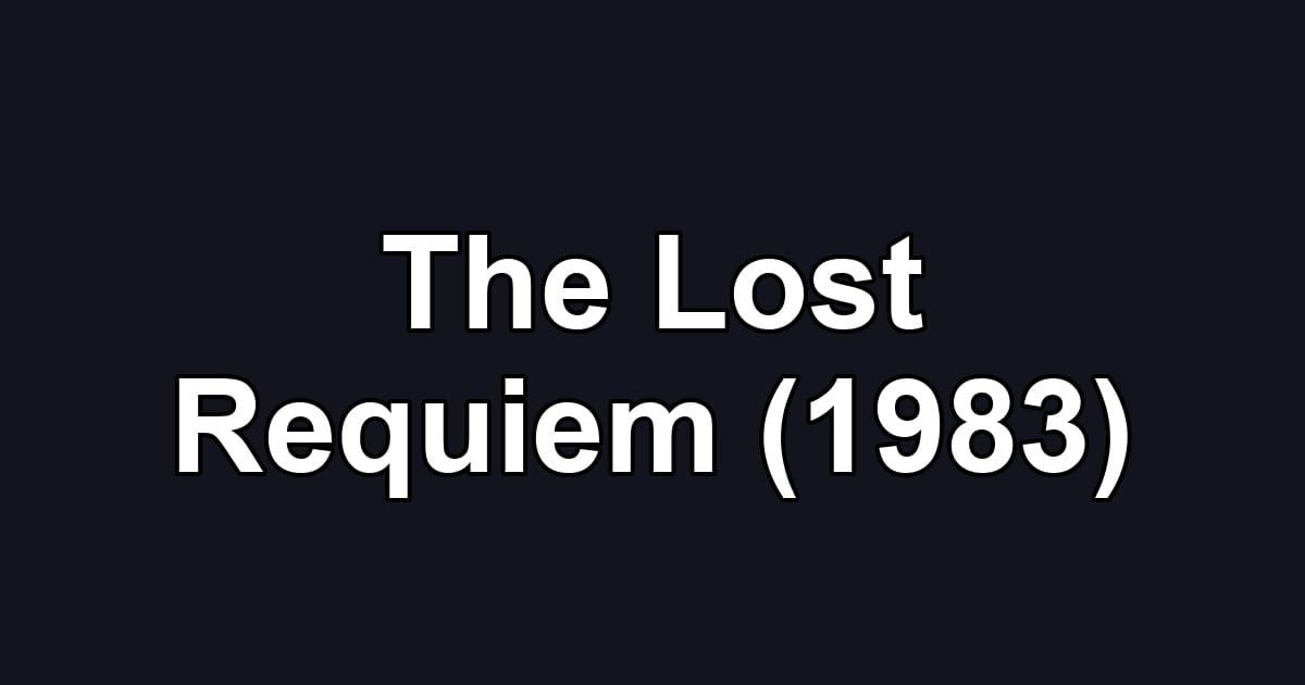The Lost Requiem (1983)