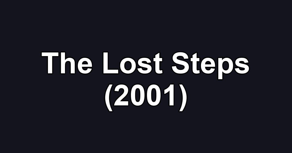 The Lost Steps (2001)