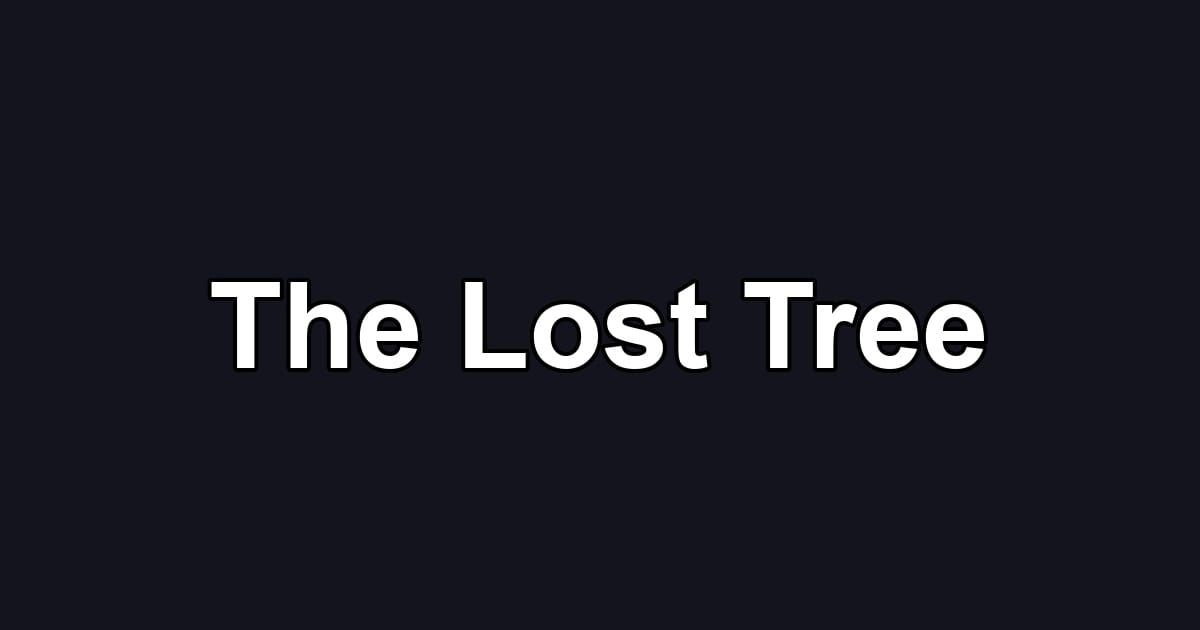 The Lost Tree