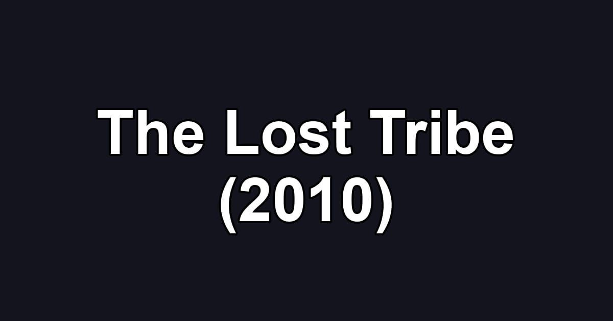 The Lost Tribe (2010)
