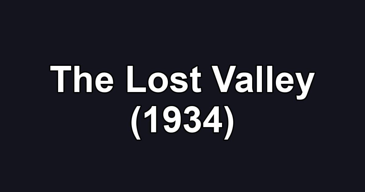 The Lost Valley (1934)