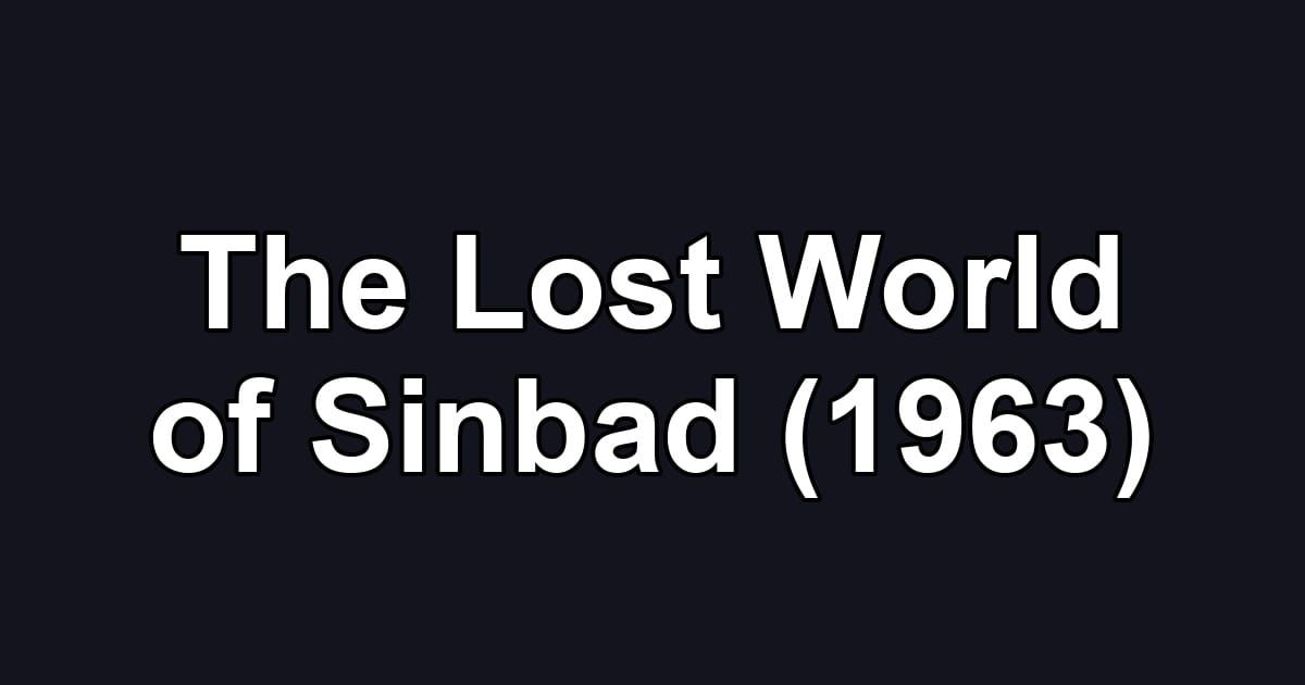 The Lost World of Sinbad (1963)