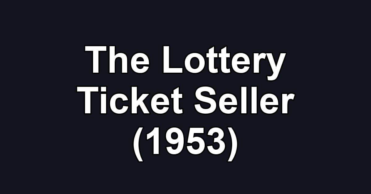 The Lottery Ticket Seller (1953)