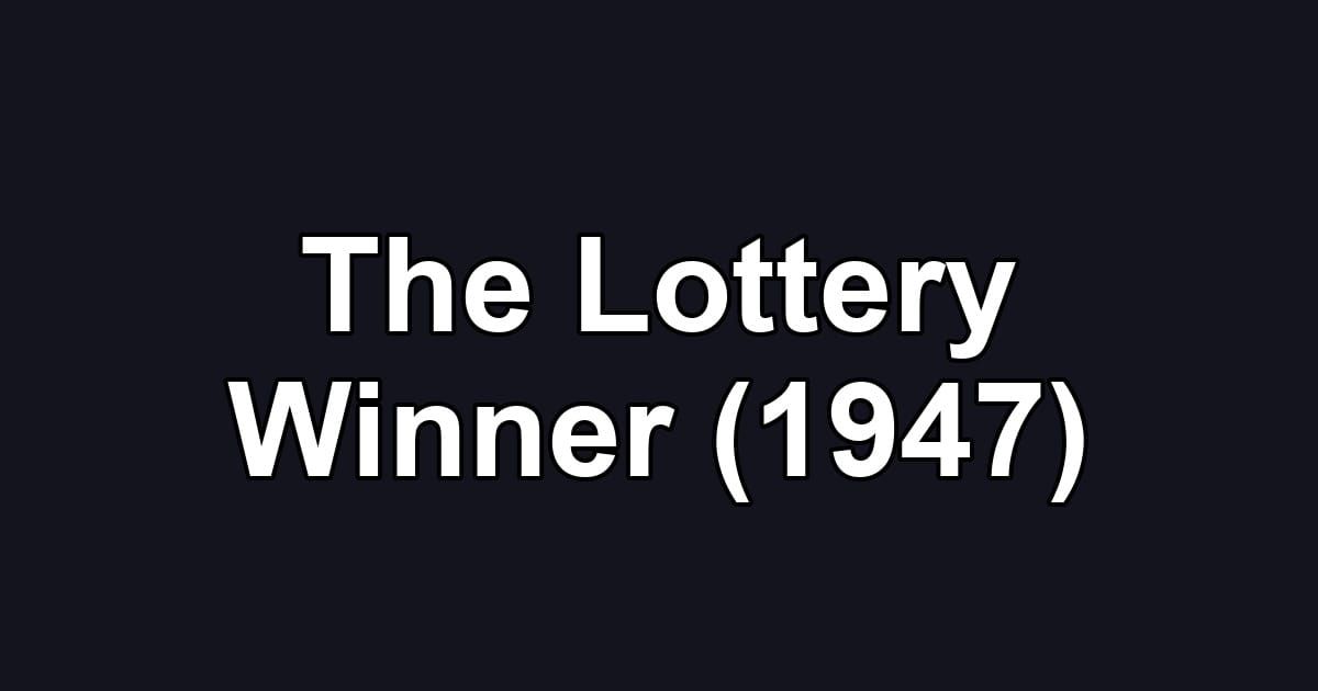 The Lottery Winner (1947)