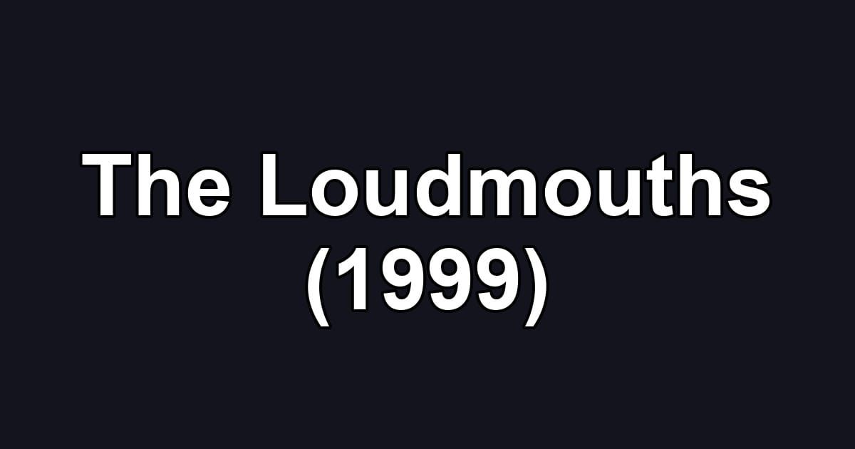 The Loudmouths (1999)