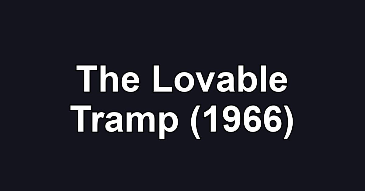 The Lovable Tramp (1966)