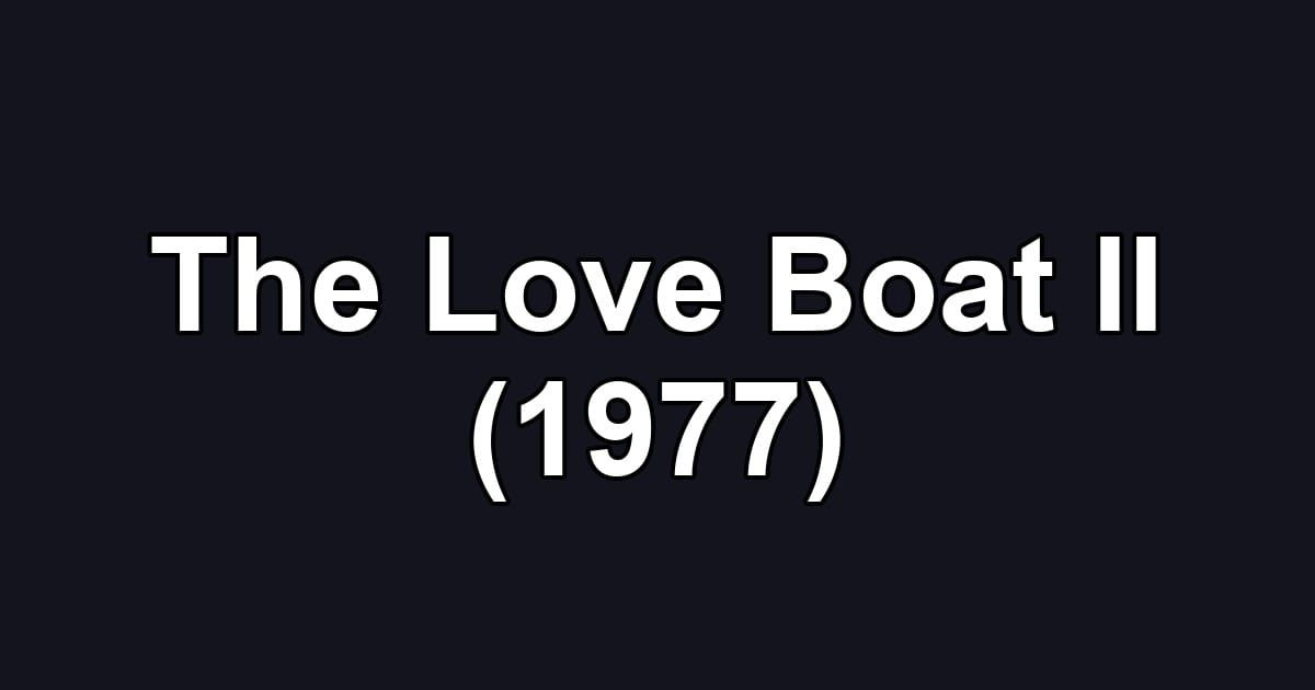 The Love Boat II (1977)