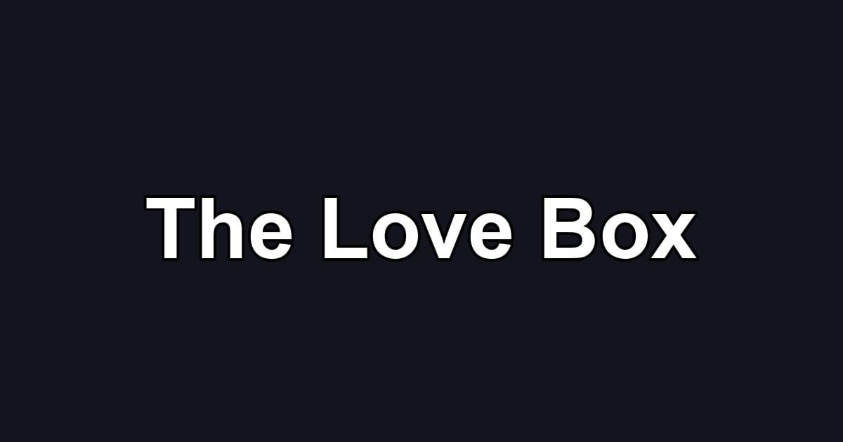 The Love Box