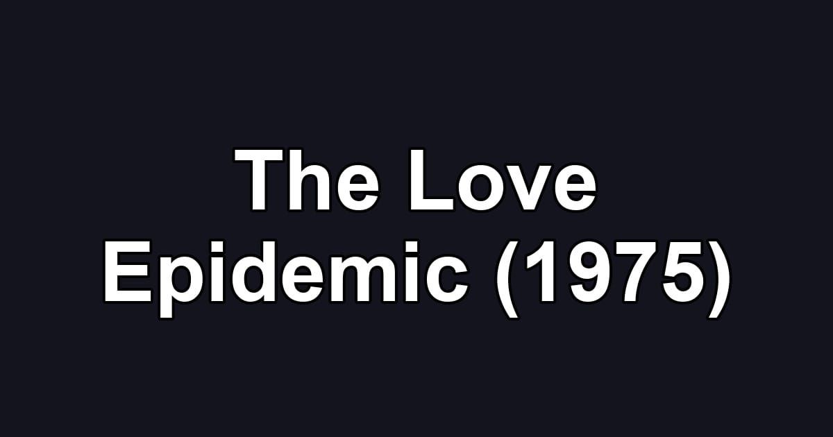 The Love Epidemic (1975)