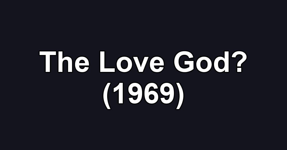 The Love God? (1969)