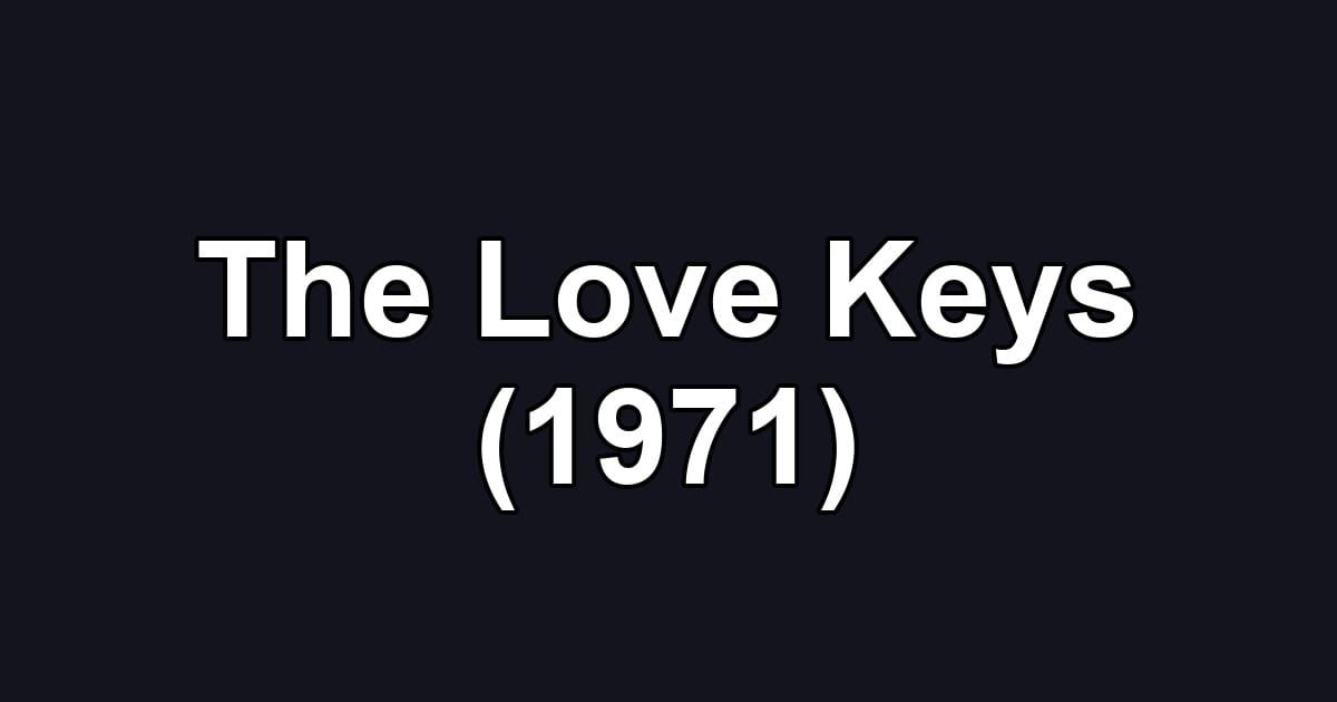 The Love Keys (1971)