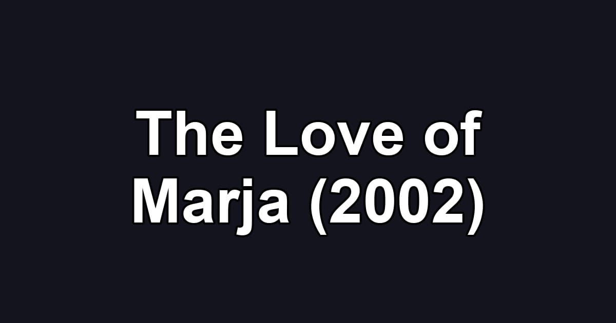 The Love of Marja (2002)