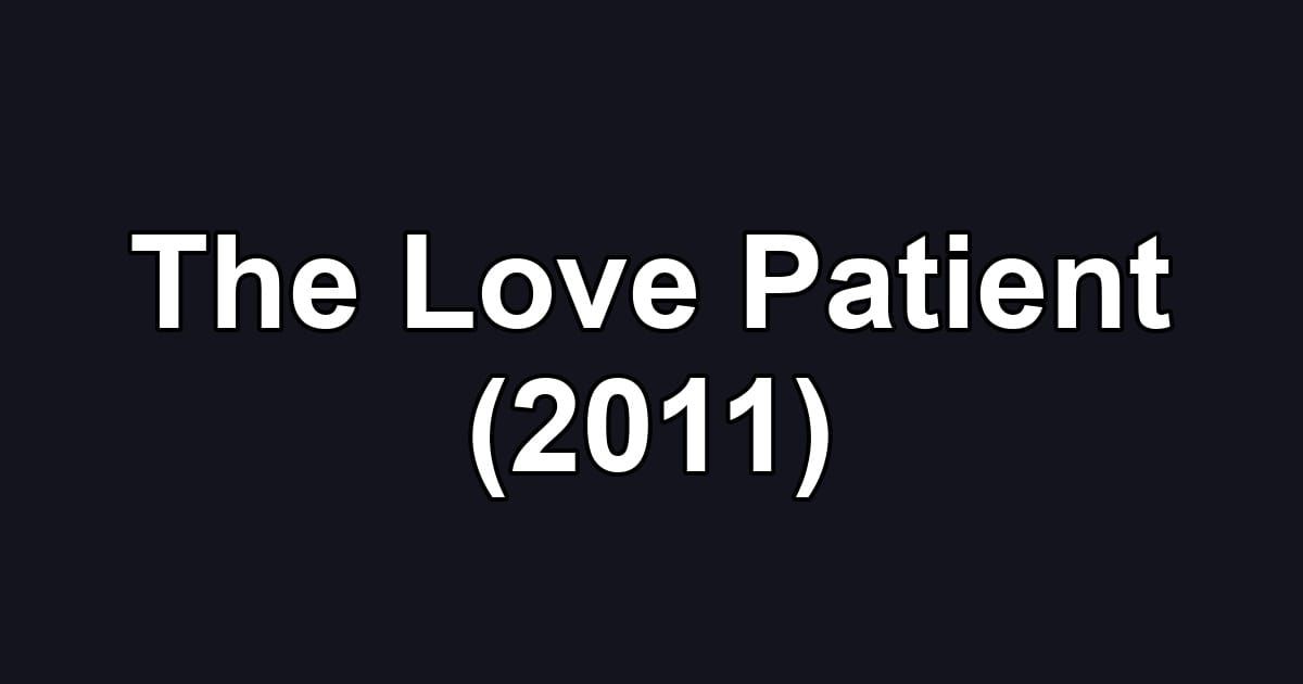 The Love Patient (2011)