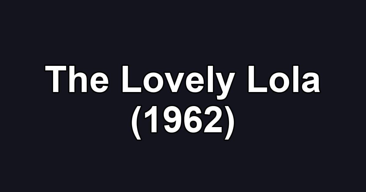The Lovely Lola (1962)