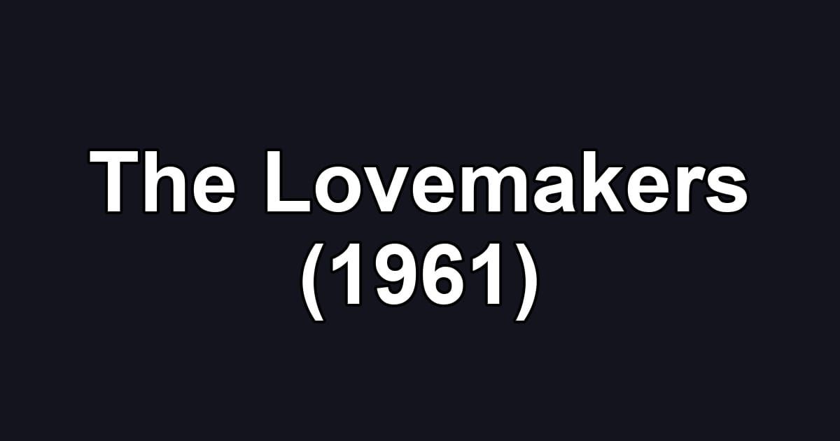 The Lovemakers (1961)