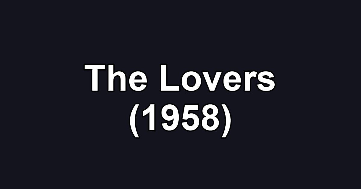 The Lovers (1958)