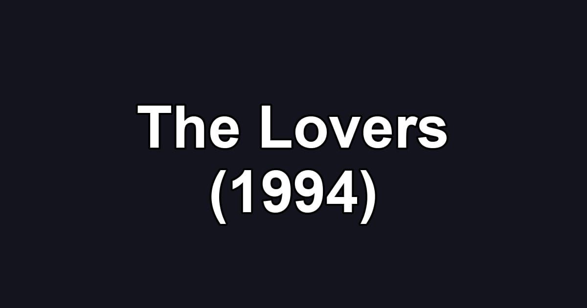 The Lovers (1994)