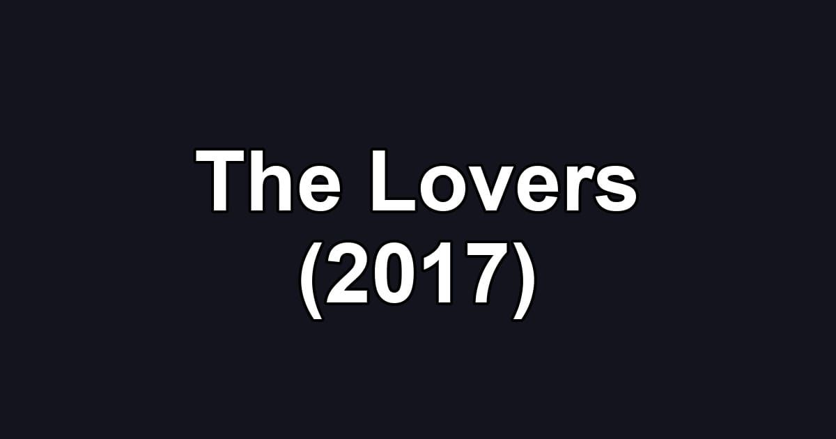 The Lovers (2017)