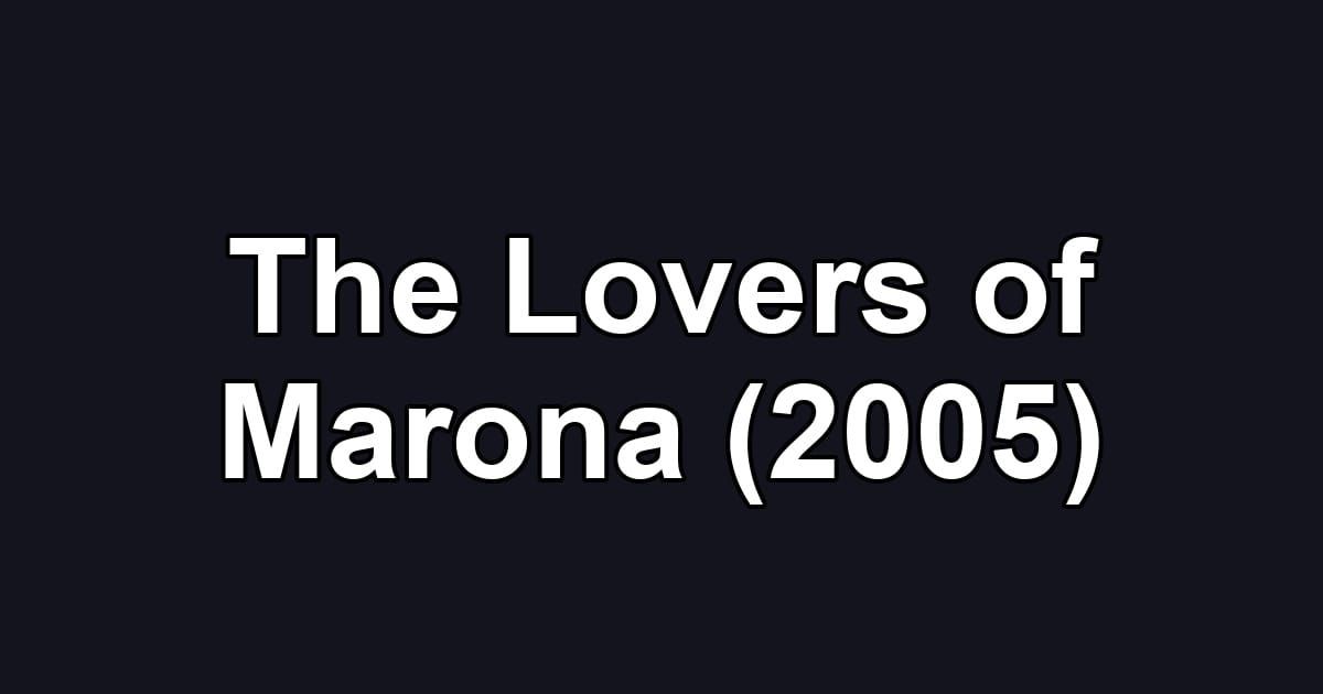 The Lovers of Marona (2005)