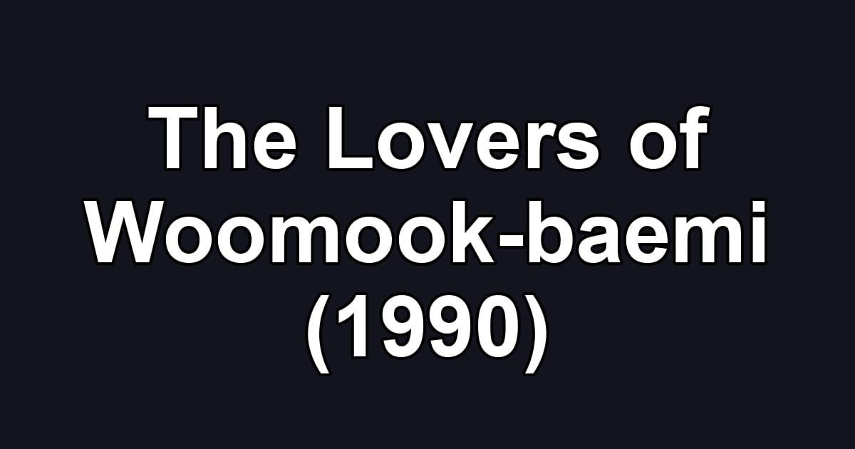 The Lovers of Woomook-baemi (1990)