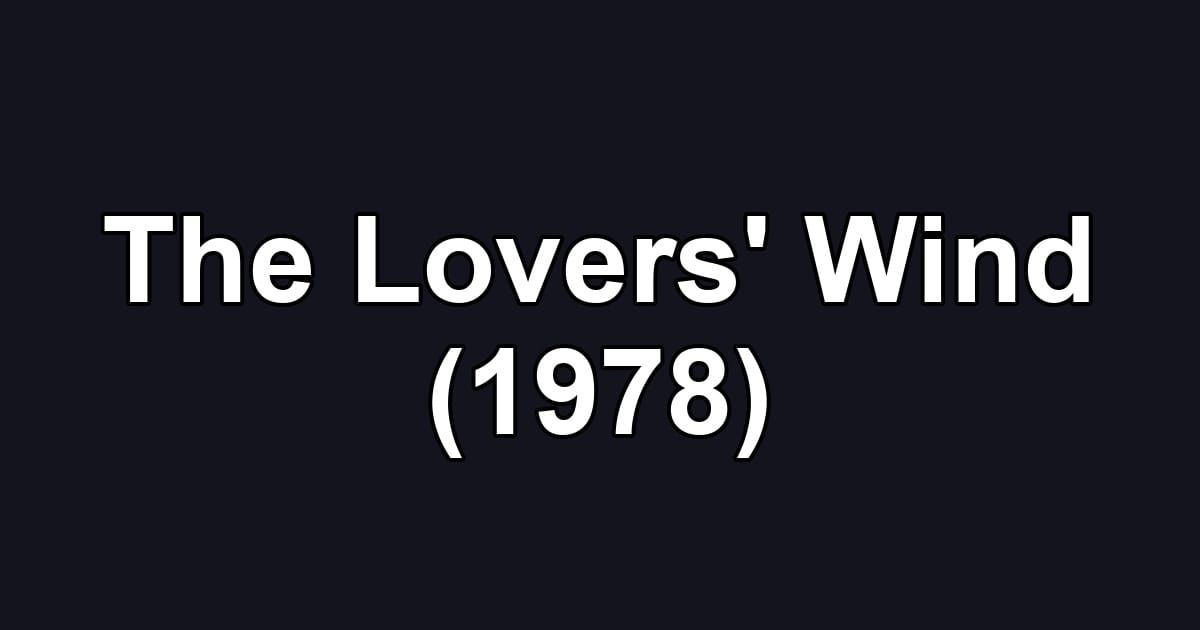 The Lovers' Wind (1978)