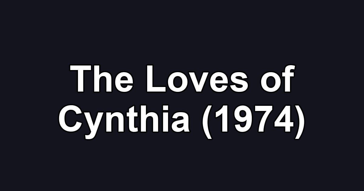 The Loves of Cynthia (1974)