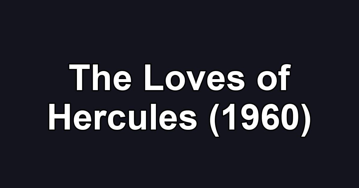 The Loves of Hercules (1960)