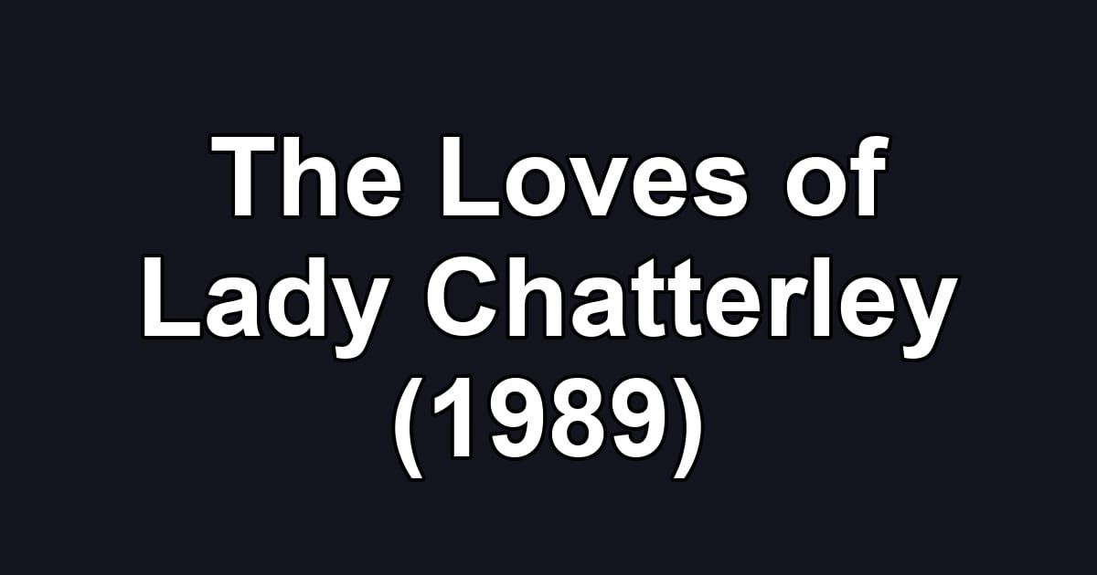 The Loves of Lady Chatterley (1989)