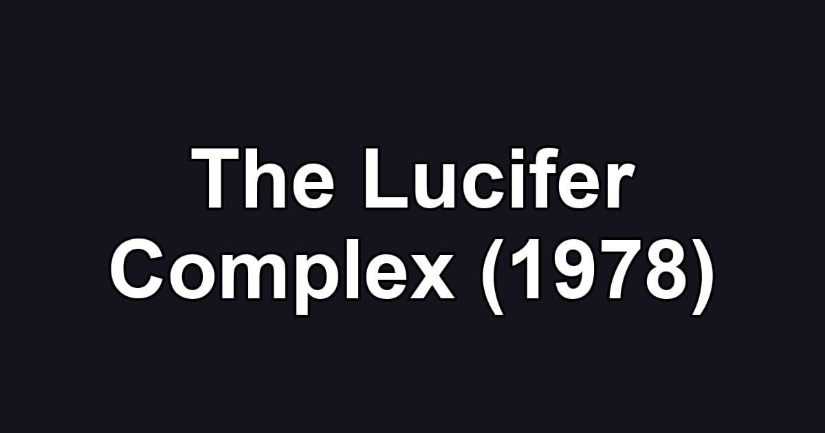 The Lucifer Complex (1978)