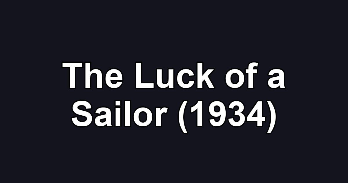 The Luck of a Sailor (1934)