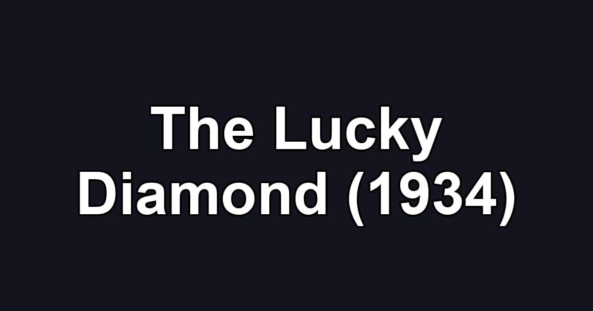 The Lucky Diamond (1934)