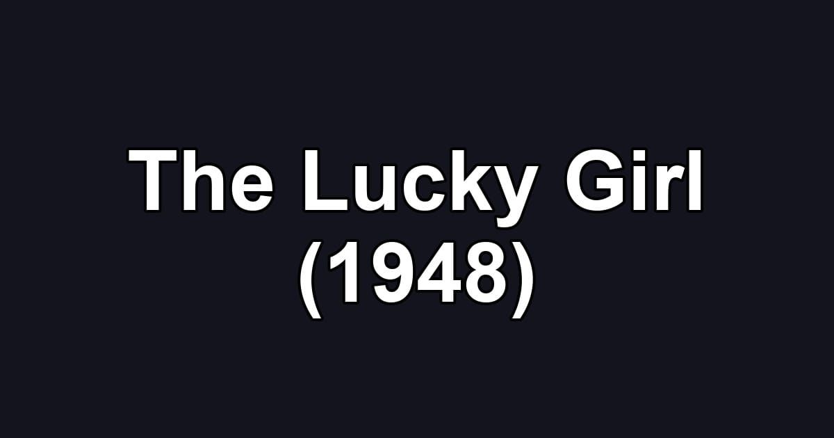 The Lucky Girl (1948)