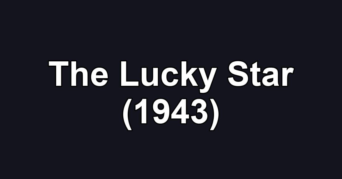 The Lucky Star (1943)