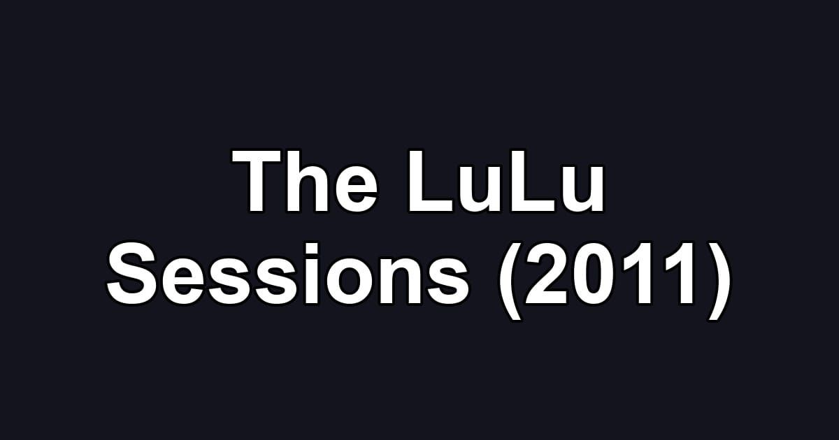 The LuLu Sessions (2011)