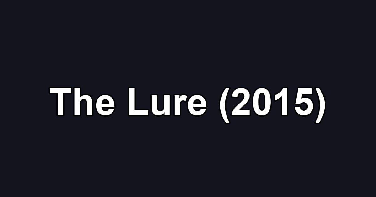The Lure (2015)